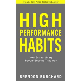 High Performance Habits: How Extraordinary People Become That Way
